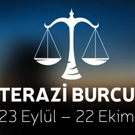 terazi burcu hangi ay biliyor musunuz? terazi burcunun özellikleri tüm detaylarıyla...